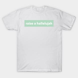 RAISE A HALLELUJAH T-Shirt